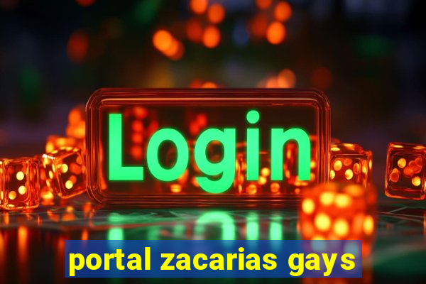 portal zacarias gays